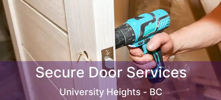  Secure Door Services University Heights - BC