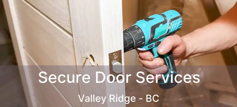  Secure Door Services Valley Ridge - BC