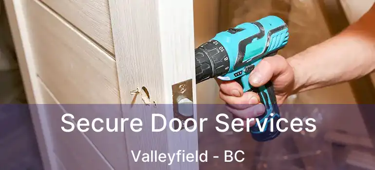  Secure Door Services Valleyfield - BC