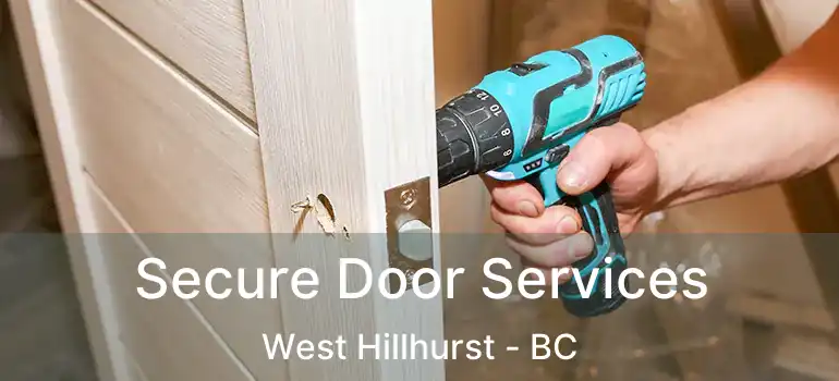  Secure Door Services West Hillhurst - BC