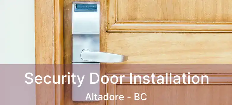  Security Door Installation Altadore - BC