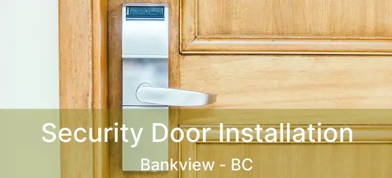  Security Door Installation Bankview - BC