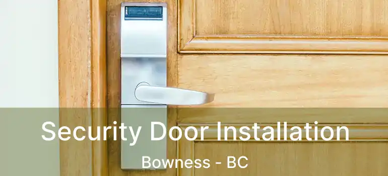  Security Door Installation Bowness - BC