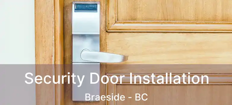  Security Door Installation Braeside - BC