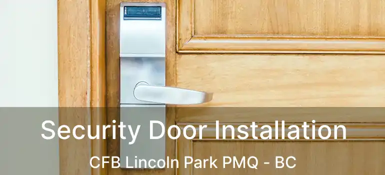  Security Door Installation CFB Lincoln Park PMQ - BC