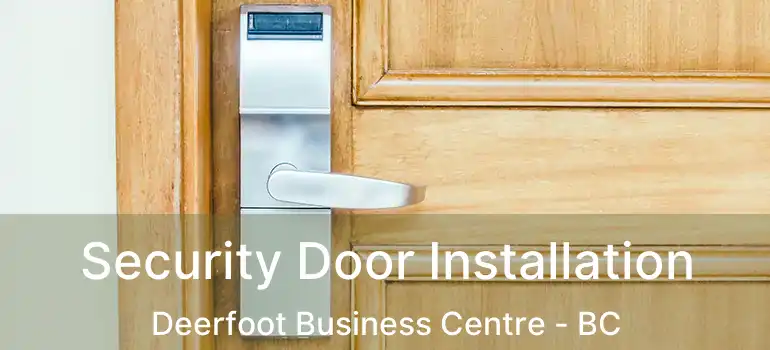  Security Door Installation Deerfoot Business Centre - BC
