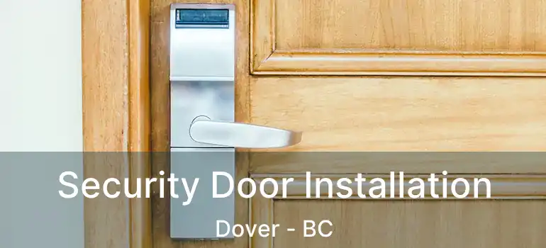  Security Door Installation Dover - BC