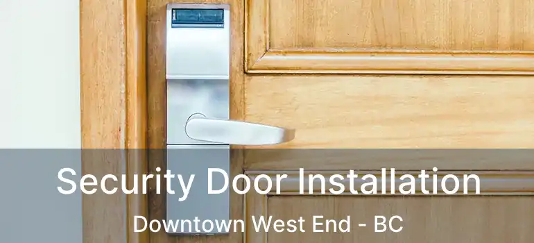  Security Door Installation Downtown West End - BC
