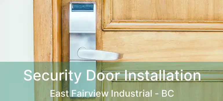  Security Door Installation East Fairview Industrial - BC