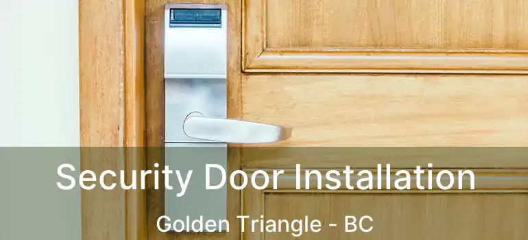  Security Door Installation Golden Triangle - BC