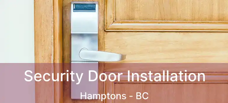  Security Door Installation Hamptons - BC