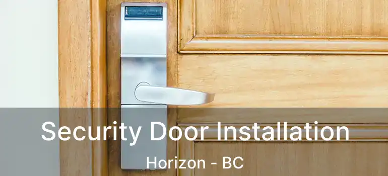 Security Door Installation Horizon - BC