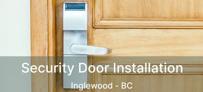  Security Door Installation Inglewood - BC