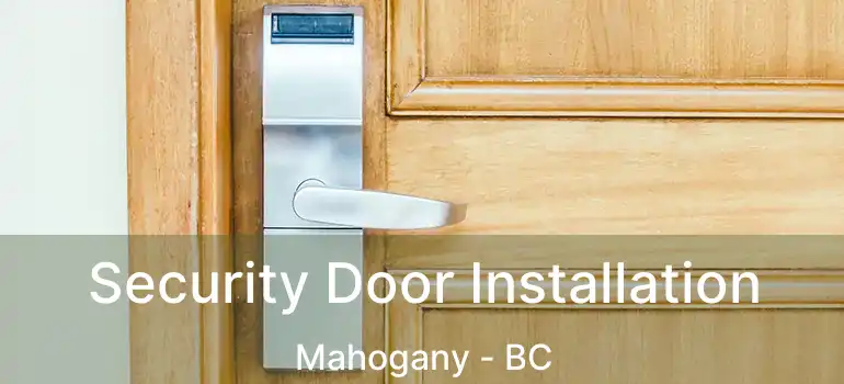  Security Door Installation Mahogany - BC