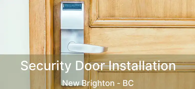 Security Door Installation New Brighton - BC