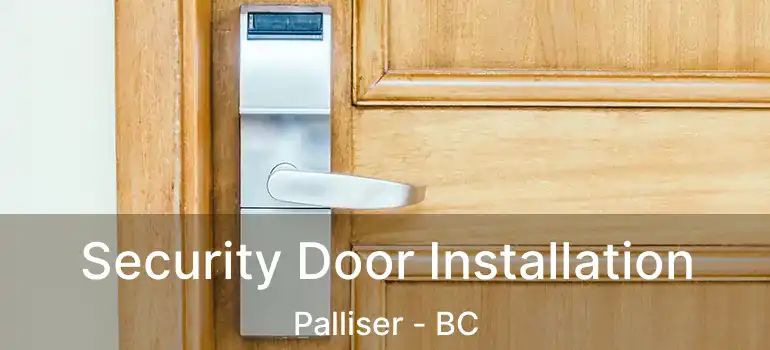  Security Door Installation Palliser - BC