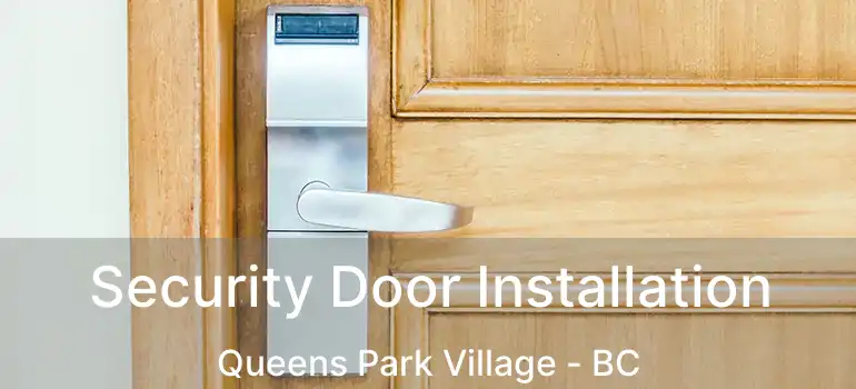  Security Door Installation Queens Park Village - BC