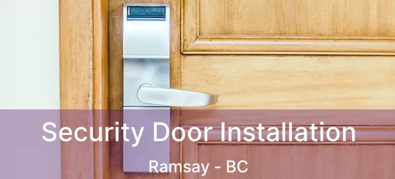  Security Door Installation Ramsay - BC