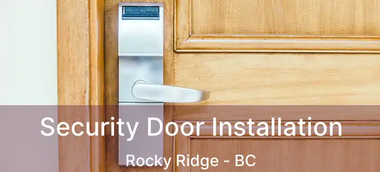  Security Door Installation Rocky Ridge - BC