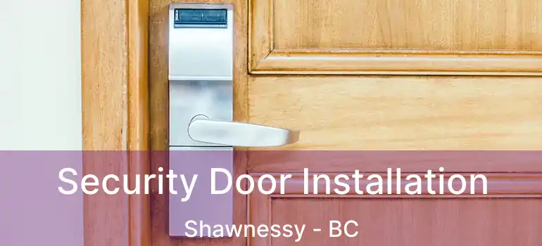  Security Door Installation Shawnessy - BC