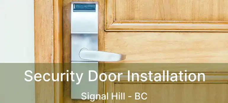  Security Door Installation Signal Hill - BC
