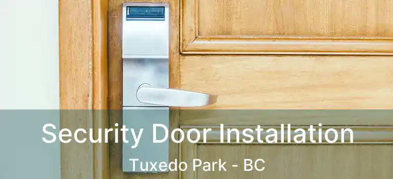  Security Door Installation Tuxedo Park - BC
