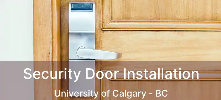  Security Door Installation University of Calgary - BC