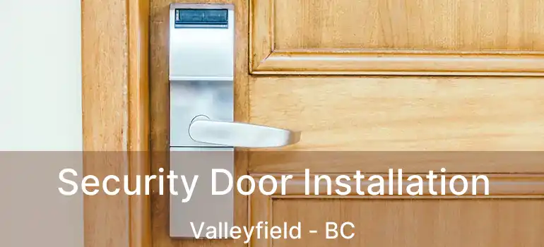 Security Door Installation Valleyfield - BC