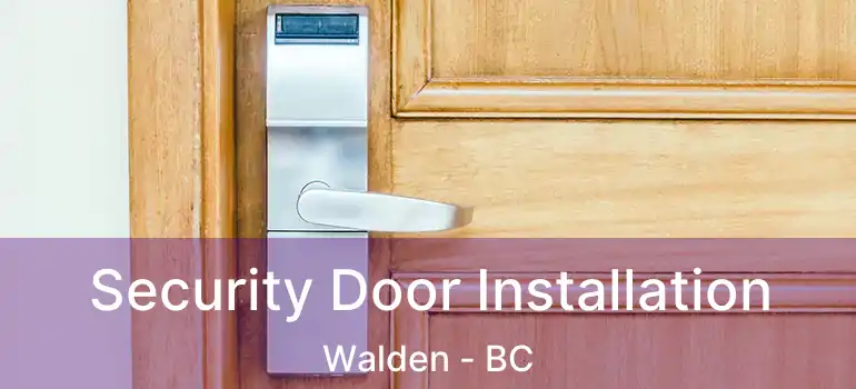  Security Door Installation Walden - BC