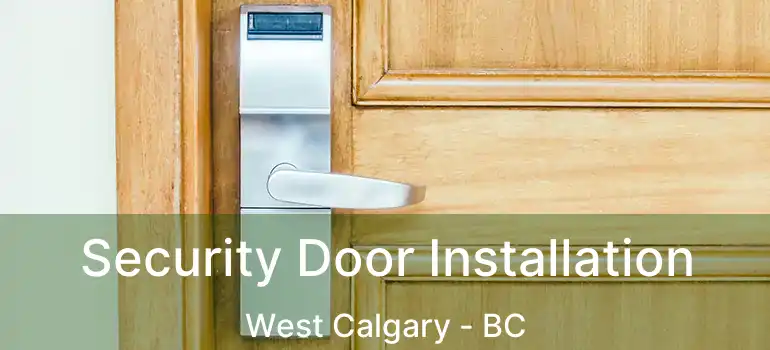  Security Door Installation West Calgary - BC