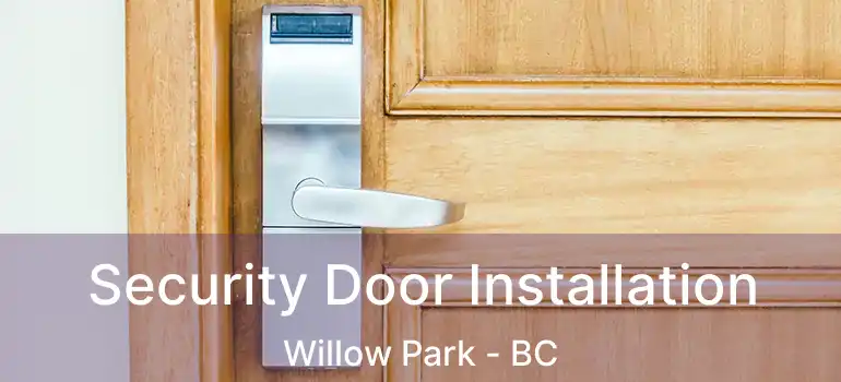  Security Door Installation Willow Park - BC