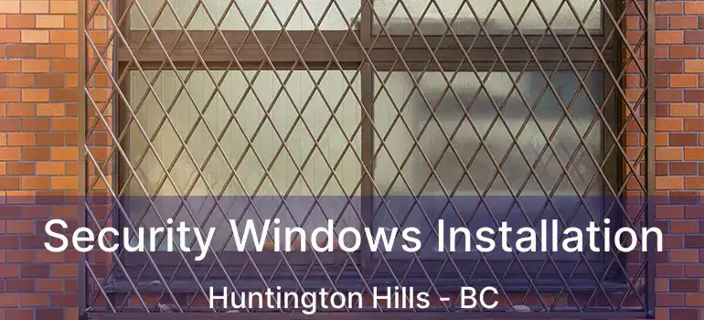  Security Windows Installation Huntington Hills - BC