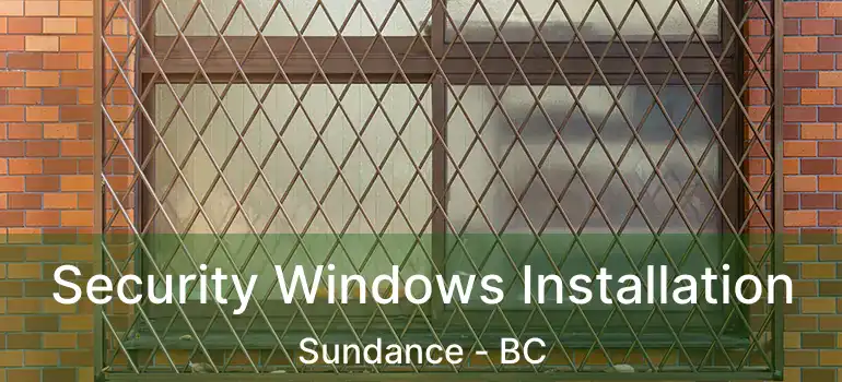  Security Windows Installation Sundance - BC