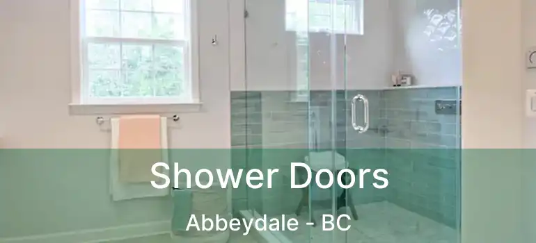 Shower Doors Abbeydale - BC
