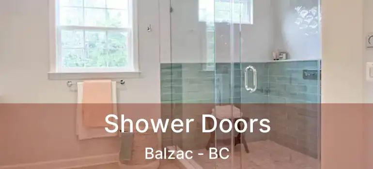  Shower Doors Balzac - BC