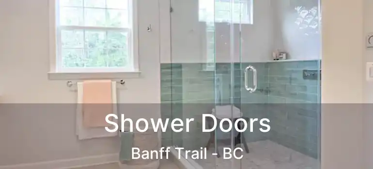  Shower Doors Banff Trail - BC