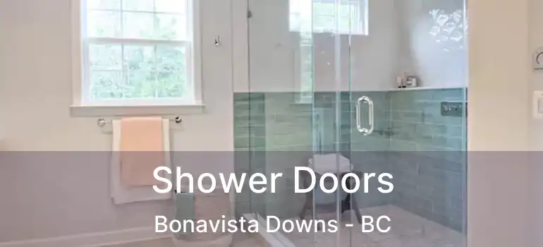  Shower Doors Bonavista Downs - BC