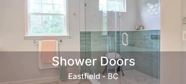  Shower Doors Eastfield - BC