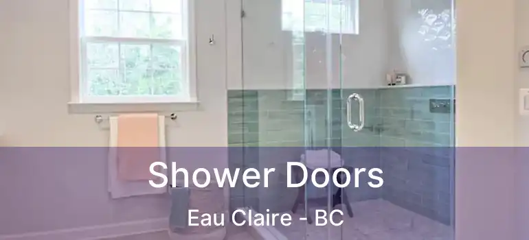  Shower Doors Eau Claire - BC