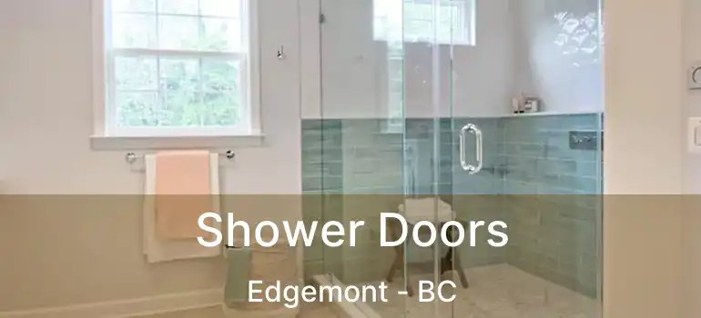  Shower Doors Edgemont - BC