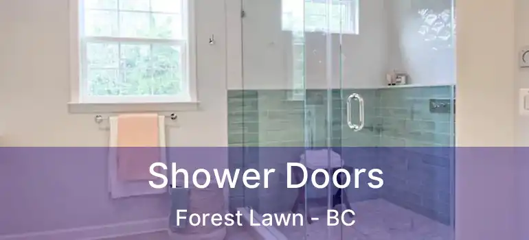  Shower Doors Forest Lawn - BC