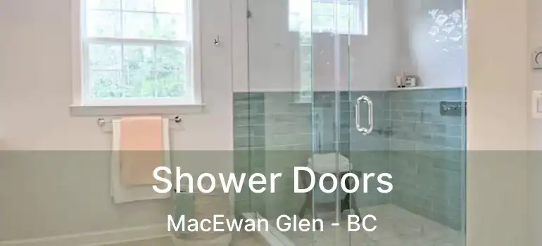  Shower Doors MacEwan Glen - BC