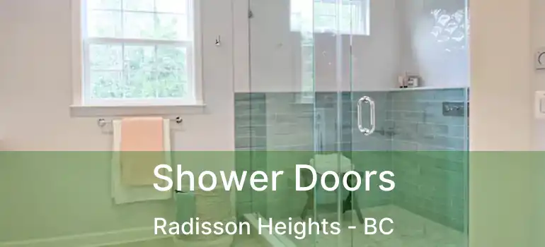  Shower Doors Radisson Heights - BC