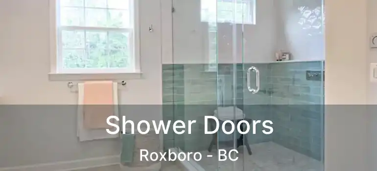  Shower Doors Roxboro - BC