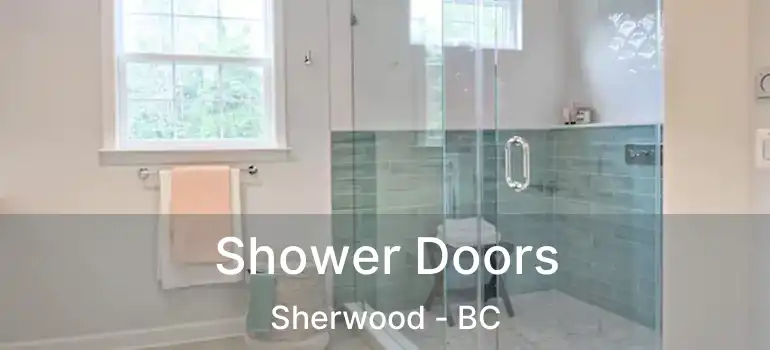  Shower Doors Sherwood - BC