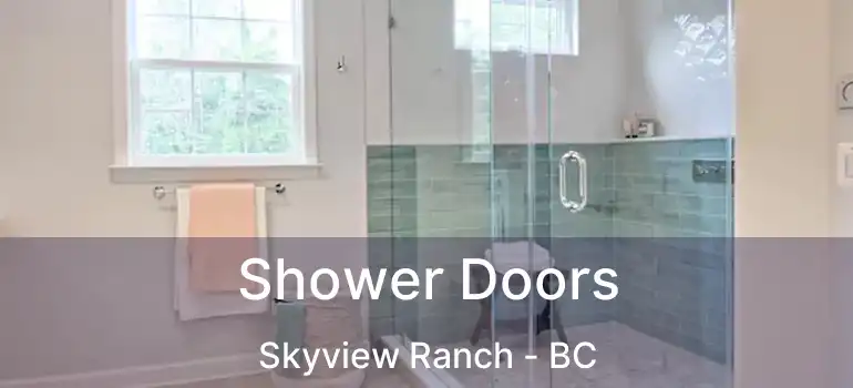  Shower Doors Skyview Ranch - BC