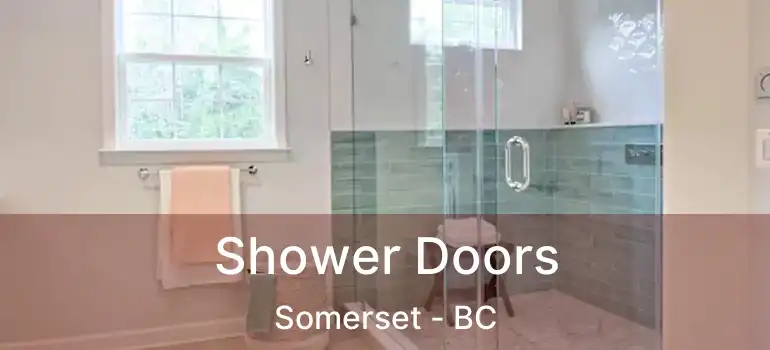  Shower Doors Somerset - BC