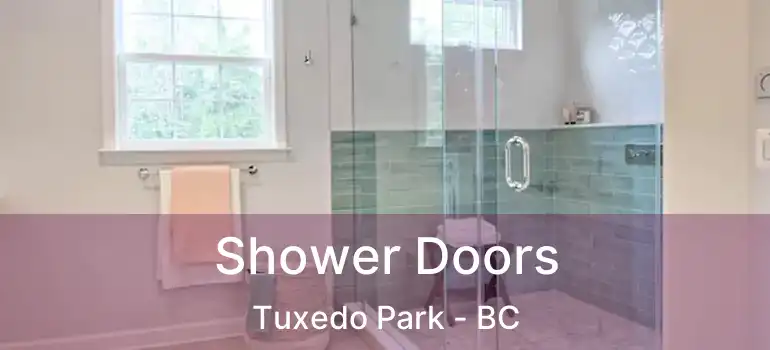  Shower Doors Tuxedo Park - BC