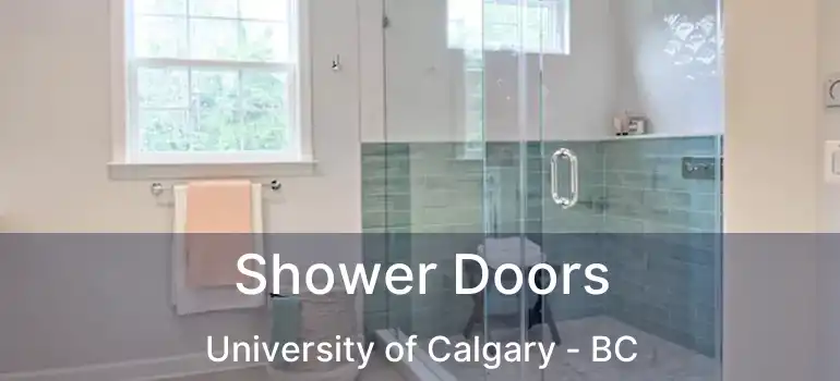  Shower Doors University of Calgary - BC