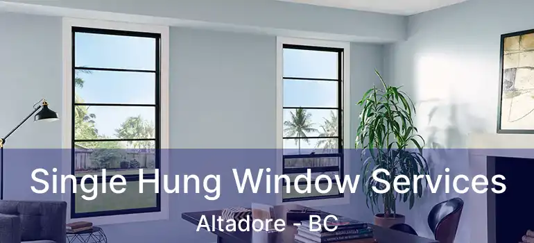  Single Hung Window Services Altadore - BC